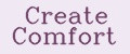 Create Comfort