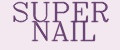 SUPER NAIL