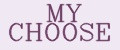 MY CHOOSE