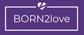 BORN2love