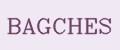 BAGCHES