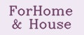 ForHome&House
