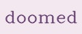 doomed