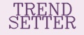 TREND SETTER