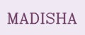 MADISHA