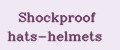 Shockproof hats-helmets