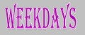 WEEKDAYS