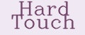 HARD TOUCH
