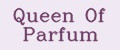 Queen of parfum
