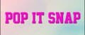 Pop it Snap