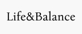 Life & Balance