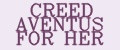 CREED AVENTUS FOR HER