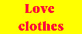 Love clothes