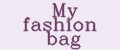 My fashion bag