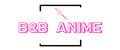 B&B ANIME