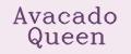 Avacado Queen