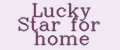 Lucky Star for home