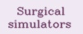 Surgical simulators