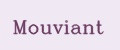 Mouviant