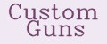 Custom Guns