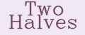 Two Halves