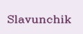Slavunchik