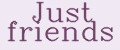 Just friends