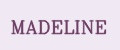 MADELINE