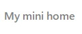 myminihome