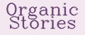 Organic Stories