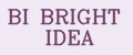 BI BRIGHT IDEA