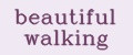 beautiful walking