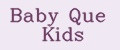 Baby Que Kids