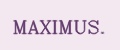 MAXIMUS.