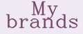 My brands