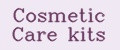 Cosmetic Care kits