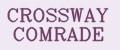 CROSSWAY COMRADE