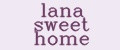 lana sweet home