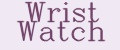 Wrist watch