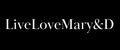 LiveLoveMary&D
