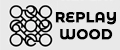 REPLAYWOOD