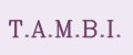 T.A.M.B.I.