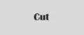Cut