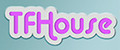 TFHouse