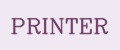 PRINTER