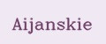 Aijanskie