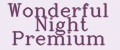 Wonderful Night Premium