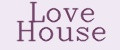 Love House
