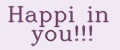 Happi in you!!!