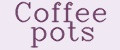 Coffee pots